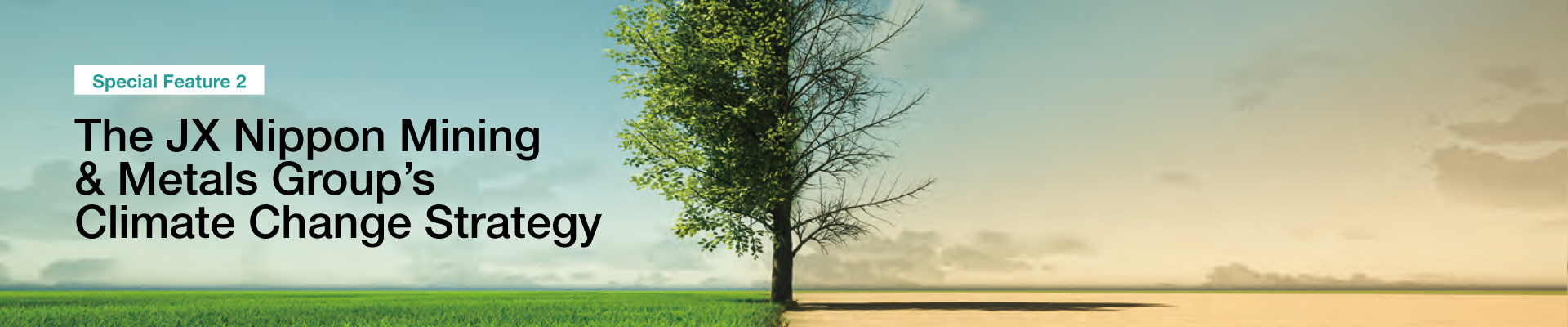 Special Feature 2 The JX Nippon Mining & Metals Group’s Climate Change Strategy